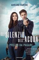 Il silenzio dell'acqua. Il prezzo da pagare
