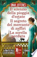 Il silenzio della pioggia d'estate-Il segreto del mercante di zaffiri-La sorella perduta