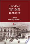 Il sindaco Turi Raiti racconta Lentini Palazzo Scammacca