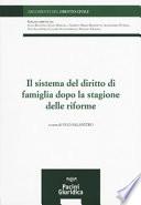Il sistema del diritto di famiglia dopo la stagione delle riforme