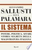 Il sistema. Potere, politica affari: storia segreta della magistratura italiana