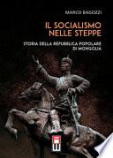 Il socialismo nelle steppe. Storia della repubblica popolare di Mongolia