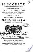 Il Socrate. Componimento drammatico del signor abate D. Antonino Galfo ... dedicato all'illustrissima ... Margherita Sampieri Boccapadule
