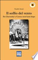 Il soffio del vento. Da Chernobyl a Caorso trent'anni dopo