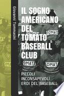 Il Sogno Americano Del Tomato Baseball Club