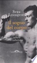Il sogno del corpo. Cultura e culturismo