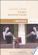 Il sogno del primo mondo. Il Messico dal 1989