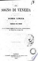 Il sogno di Venezia scena lirica di Francesco Dall'Ongaro