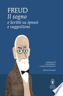 Il sogno e Scritti su ipnosi e suggestone