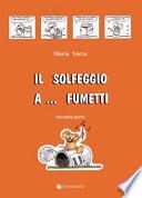Il solfeggio a... fumetti. Corso di solfeggio per bambini