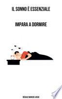 IL SONNO È ESSENZIALE; IMPARA A DORMIRE