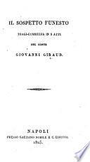 Il Sospetto funesto. Tragi-commedia in 5 atti
