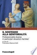 Il sostegno alla genitorialità. Professionalità diverse in particolari situazioni familiari
