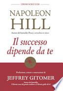 Il successo dipende da te. I primi scritti di Napoleon Hill
