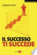 Il successo ti succede