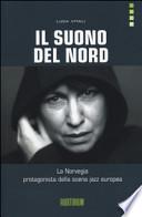 Il suono del Nord. La Norvegia protagonista della scena jazz europea. Con CD Audio