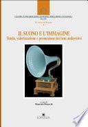 Il suono e l'immagine. Tutela, valorizzazione e promozione dei beni audiovisivi