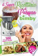 Il super ricettario di Pasqua Bimby. Unofficial. Ediz. ampliata