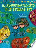 Il supermercato tutto matto. Ediz. a colori