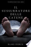 Il Sussurratore delle Catene (Un Mistero di Riley Paige--Libro #2)