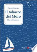 Il tabacco del Moro. Bloc-notes poetico