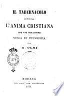 Il tabernacolo ossia l'anima cristiana che vive con Cristo nella SS. Eucaristia per G. Olmi