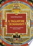 Il tagliatore di diamanti. Etica, successo e denaro senza conflitti
