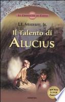 Il Talento di Alucius. Le cronache di Corus