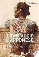 Il tatuaggio giapponese. Significati, forme e motivi. Ediz. a colori