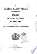 Il Teatro Carlo Felice Annuario dei teatri di Genova dal 1845 al 1855 offerto agli amatori degli spettacoli
