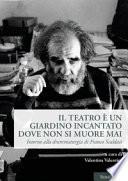 Il teatro è un giardino incantato dove non si muore mai. Intorno alla drammaturgia di Franco Scaldati
