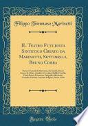 IL Teatro Futurista Sintetico Creato da Marinetti, Settimelli, Bruno Corra
