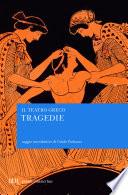 Il teatro greco. Tutte le tragedie