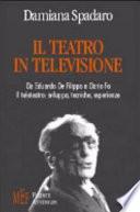 Il teatro in televisione da Eduardo De Filippo a Dario Fo