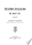 Il teatro italiano nel secolo 18. lezioni