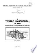 Il Teatro Margherita di Bari. (Cronolgia delle opere in musica rappresentate e note critiche coeve).
