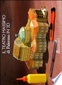 Il teatro Massimo di Palermo in 3D. Ediz. multilingue