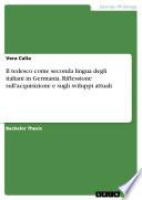 Il tedesco come seconda lingua degli italiani in Germania. Riflessione sull'acquisizione e sugli sviluppi attuali