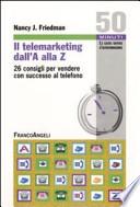 Il telemarketing dall'A alla Z. 26 consigli utili per vendere con successo al telefono
