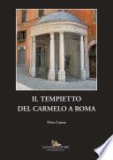 Il Tempietto del Carmelo a Roma