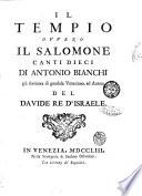 Il tempio ovvero Il Salomone canti dieci di Antonio Bianchi gia servitore di gondola veneziano, ed autore del Davide re d'Israele