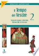 Il tempo del vestire. Storia del costume e della moda. Per gli Ist. professionali per l'industria e l'artigianato. Con espansione online
