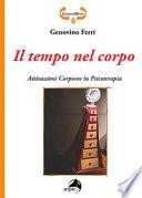 Il tempo nel corpo. Attivazioni corporee in psicoterapia