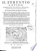 Il Terentio latino, comentato in lingua Toscana e ridotto a la sua vera latinita, da Giovanni Fabrini da Fighine Fiorentino