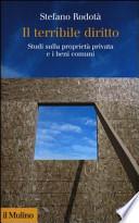 Il terribile diritto. Studi sulla proprietà privata e i beni comuni