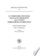 Il territorio pistoiese dall'alto Medioevo allo stato territoriale fiorentino