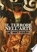 Il terrore nell'arte. Mostri, fantasmi, vampiri, demoni, lupi mannari, streghe e alieni