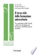 Il terzo ciclo della formazione universitaria. Un contributo delle Scuole e dei Corsi di dottarato di Scienze dell'Educazione in Italia