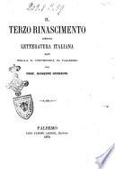 Il terzo Rinascimento corso di letteratura italiana dato nella r. Universita di Palermo del prof. Giuseppe Guerzoni