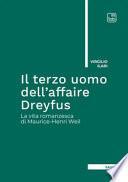 Il terzo uomo dell'Affaire Dreyfus. La vita romanzesca di Maurice-Henri Weil